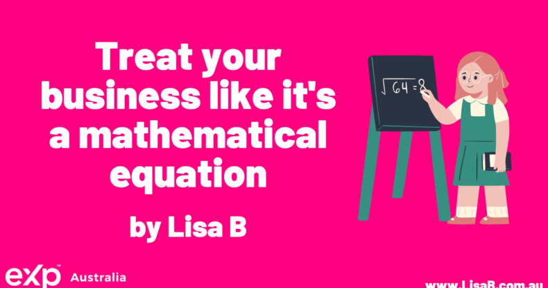 Treat your business like its a mathematical equation..