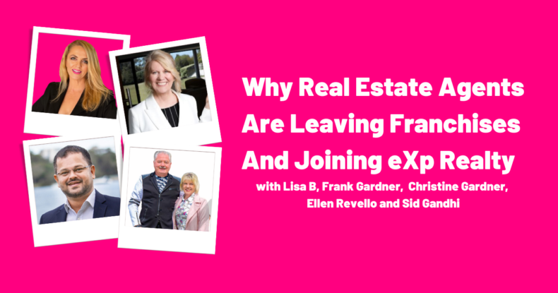 Why real estate agents are leaving franchises and joining eXp Realty