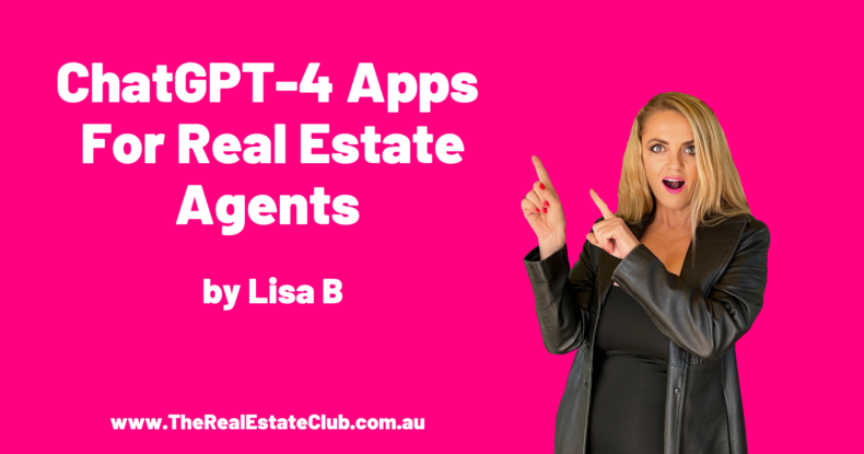 ChatGPT 4 Apps For Real Estate Agents by Lisa-B