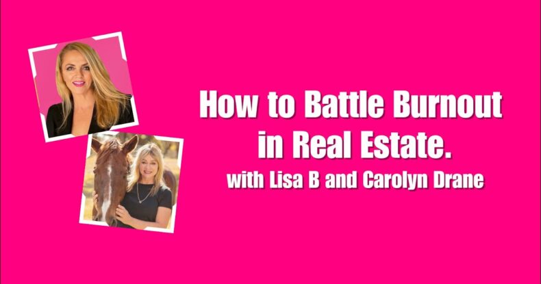 How to battle burnout in real estate with expert tips from Lisa B